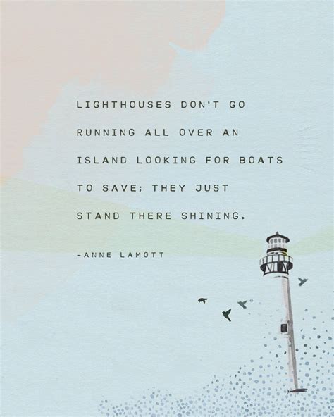 Anne Lamott Quote Lighthouses Dont Go Running All Over An Etsy