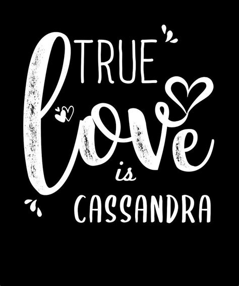Cassandra Name True Love Is Cassandra Digital Art By Elsayed Atta Fine Art America