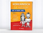 Koreanisch für Anfänger Teil 1 by Hyunok Jang | Goodreads