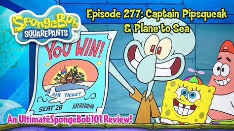 Spongebob Episode 277 Captain Pipsqueak And Plane To Sea Review