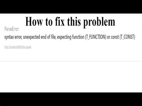 How To Fix Syntax Error Unexpected End Of File Expecting Function T Function Or Const T