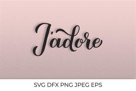 Jadore Calligraphy Hand Lettering I Adore In French Svg Inspire Uplift