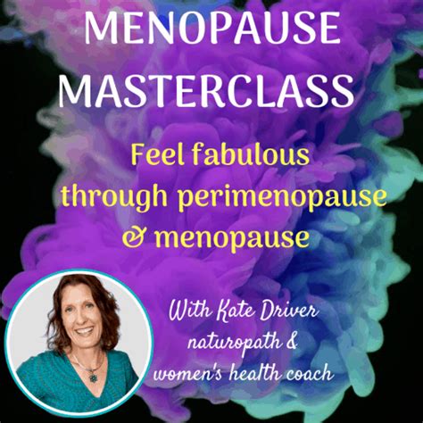 Menopause Masterclass Kate Driver Naturopath