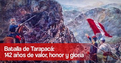 Batalla De Tarapacá Así Fue La Victoria Peruana Ante Chile Un 27 De