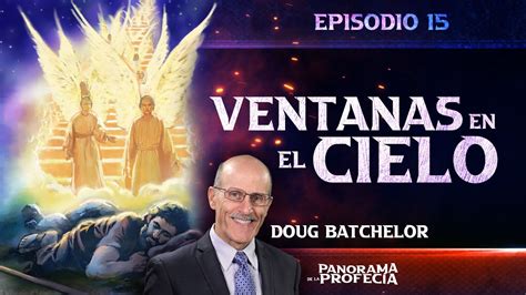 15 Ventanas Del Cielo Doug Batchelor Youtube