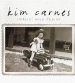 VIDA & VINIL (Chrisóstemo´s Collection): KIM CARNES - Chasin´ wild trains