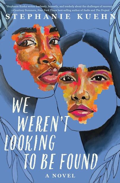 We Werent Looking To Be Found Book By Stephanie Kuehn Hardcover