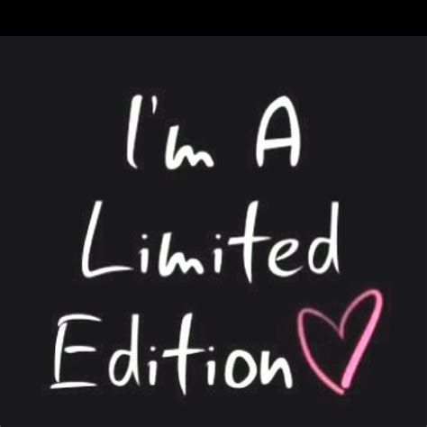 Im One Of A Kind Limited Edition