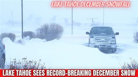 Lake Tahoe Sees Record Sees Record Breaking December Snowfallafer A