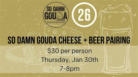 Beer And Cheese Pairing With So Damn Gouda And Station 26 Brewing Co