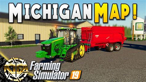 Michigan Map Starting A New Farm Farming Simulator 19 Gameplay Ep
