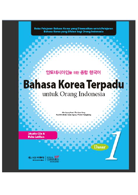 Jadi kamu bisa anggap tulisan ini sebagai kamus bahasa korea gaul online yang keren. Download Buku Bahasa Korea Terpadu Untuk Orang Indonesia ...