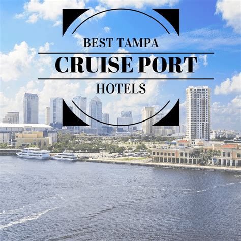 5 Best Tampa Cruise Port Hotels Updated 2024
