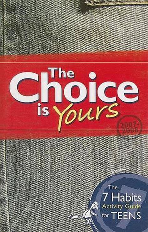 The Choice Is Yours The 7 Habits Activity Guide For Teens By Sean