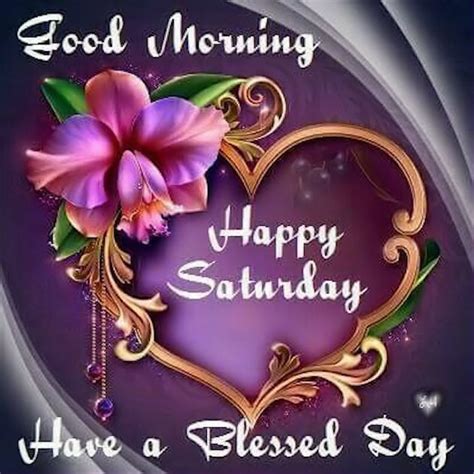 Good Morning Happy Saturday Have A Blessed Day Pictures Photos And