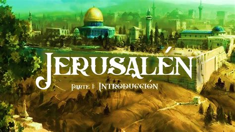 Jerusal N Parte Introducci N Youtube