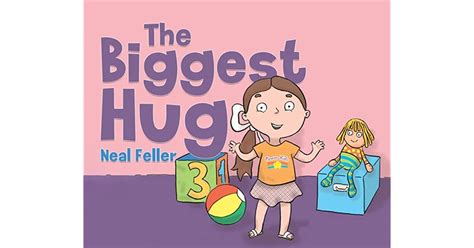 The Biggest Hug By Neal Feller