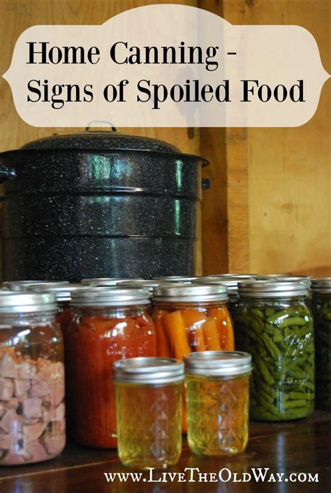 Home Canning Signs Of Spoiled Food Canning Recipes Pressure