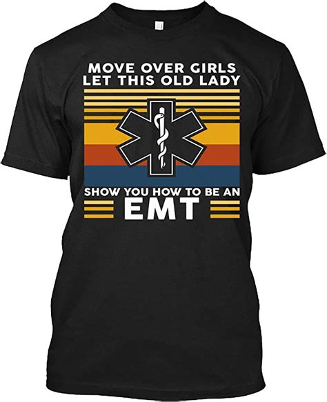 Emt Tshirt Move Over Girls Let This Old Lady Show Emt T