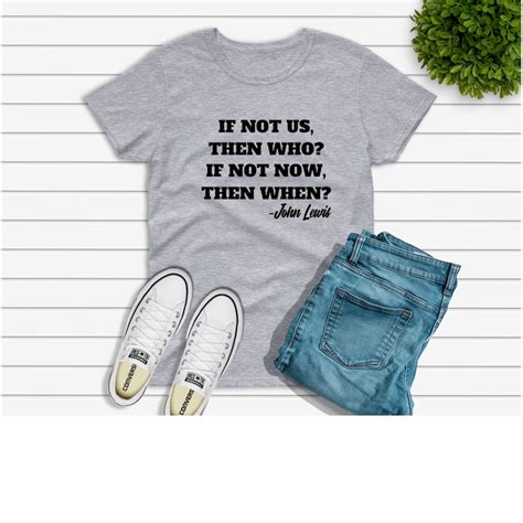 If Not Us Then Who If Not Now Then When John Lewis Quote Etsy