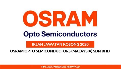 Osram licht ag, osram opto semiconductors (m) sdn bhd, en malasia pone en marcha un centro de i+d para dar servicio al sector de la iluminación general en asia. OSRAM Opto Semiconductors (Malaysia) Sdn Bhd • Kerja ...