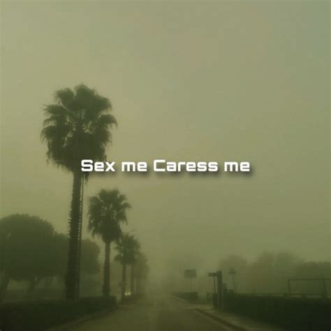 Sex Me Caress Me Single By Marley Spotify