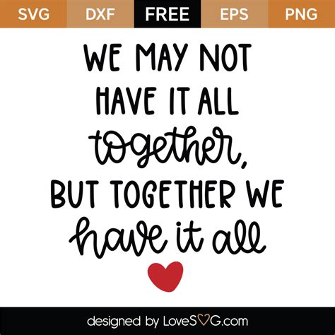 Free Together We Have It All Svg Cut File