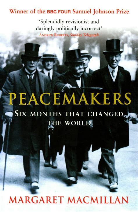Peacemakers Six Months That Changed The World By Margaret Macmillan