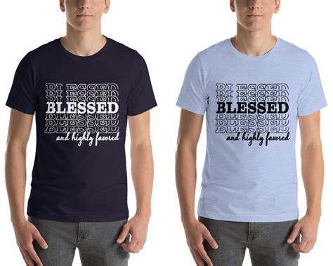 Blessed Shirt Blessed And Highly Favored Shirt Christian Etsy