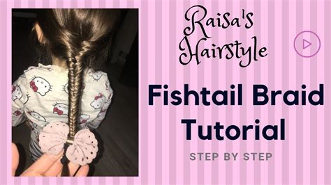 Fishtail Braid Tutorial Step By Step Youtube