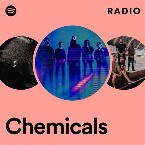 Chemicals Radio Playlist By Spotify Spotify