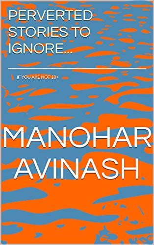Perverted Stories To Ignore If You Are Not 18 Kindle Edition By Avinash Manohar Health