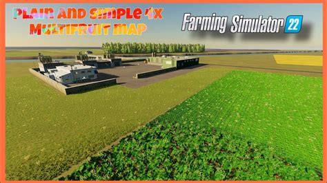 Plain And Simple 4x Multifruit Map New Mod Map Farming Simulator 22