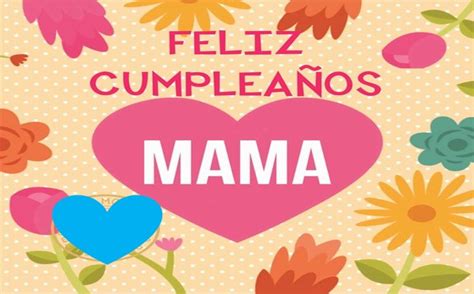 Imágenes De Feliz Cumpleaños Mama Para Enviar Por Facebook