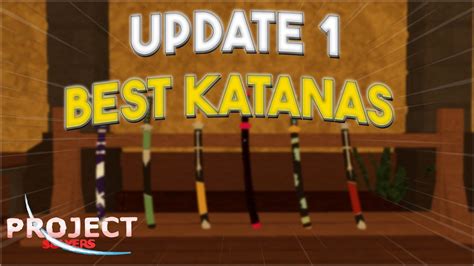 How To Get The Best Katanas In Update 1 Project Slayers Youtube