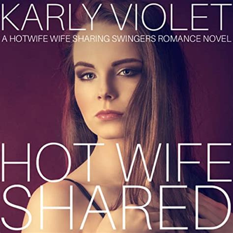 Hot Wife Shared von Karly Violet Hörbuch Download Audible de