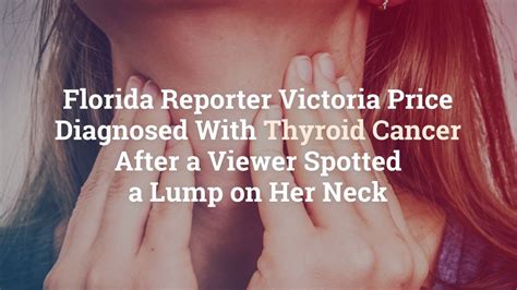 Florida Reporter Victoria Price Diagnosed With Thyroid Cancer After A Viewer Spotted A Lum