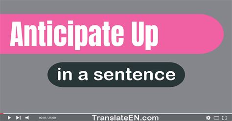 Use Anticipate Up In A Sentence