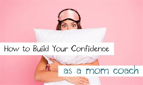 How To Build Your Confidence As A Mom Coach Bliss Beyond Naptime