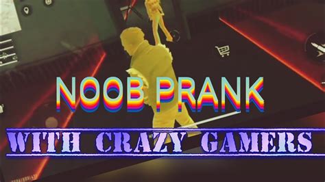 Bestnoobprankeverpart1 Noob Prank With Crazy Company Ff Youtube
