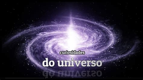 Curiosidades Sobre O Universo Youtube