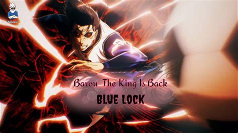 Barou The King Is Back Blue Lock Edit Barou Use Isagi As Decoy🥵