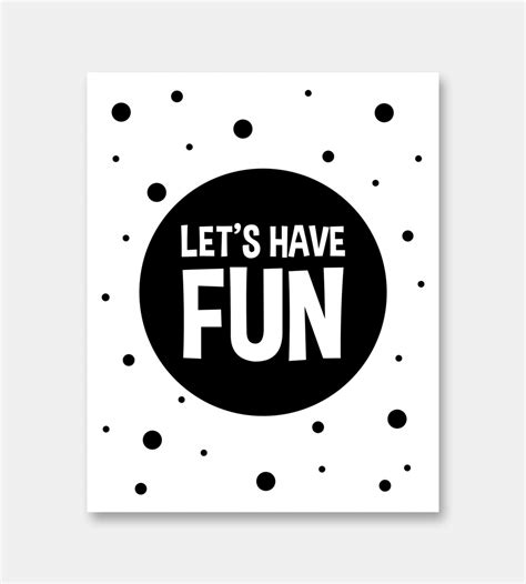 Lets Have Fun Print Limitation Free