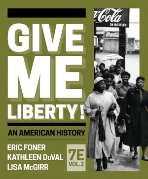 Give Me Liberty Eric Foner Kathleen Duval Lisa Mcgirr W W Norton Company