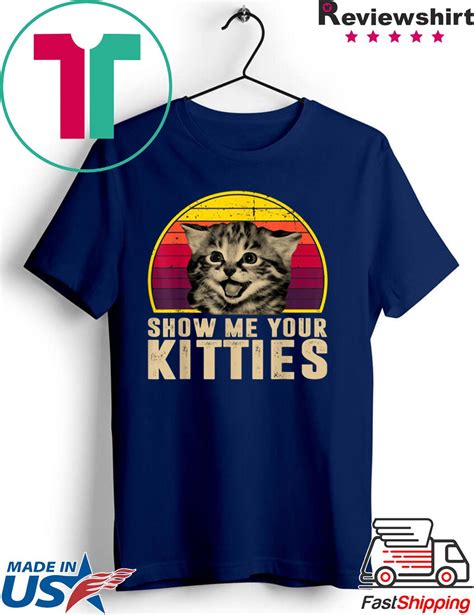 Show Me Your Kitties Funny Kitten Cat Lover Retro Vintage T T Shirts