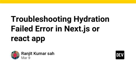 Troubleshooting Hydration Failed Error In Next Js Or React App DEV