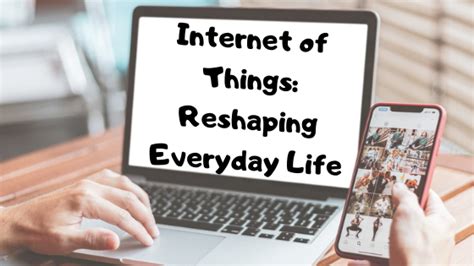 Internet Of Things Reshaping Everyday Life Iot Applications