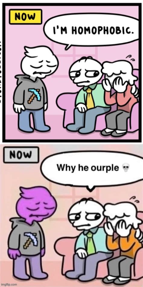 Why He Ourple☠ Imgflip