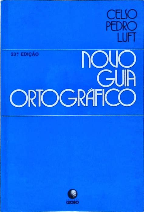 Novo Guia Ortogr Fico Celso Pedro Luft Tra A Livraria E Sebo