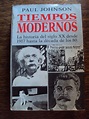 Paul Johnson Tiempos Modernos Historia Siglo Xx 1917 A 80´s - $ 500,00 ...